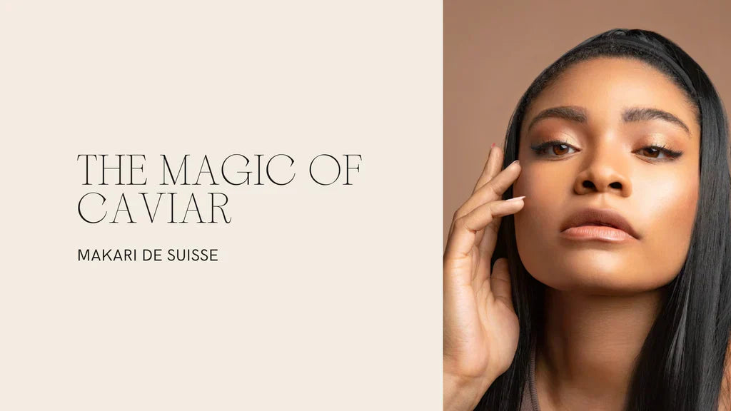 Caviar Extract in Skincare Anti-Ageing Benefits — Makari De Suisse Uganda