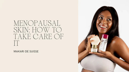 Menopausal Skin Care Tips for Women in Uganda — Makari De Suisse